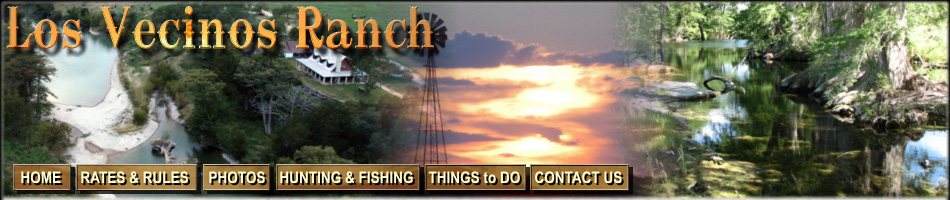 Los Vecinos Ranch - Family and Group Lodging on the Frio River in the Texas Brush Country